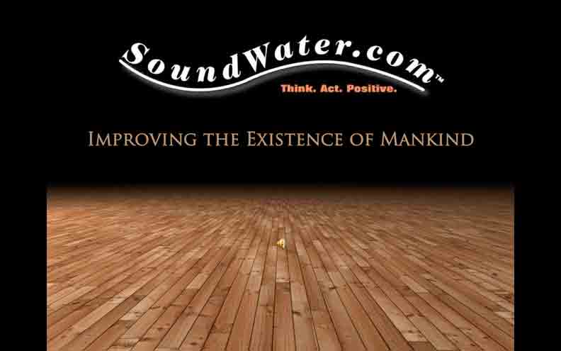  
SoundWater.com Improving the existence of Mankind
